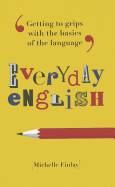 Everyday English: Getting to Grips with the Basics of the Language