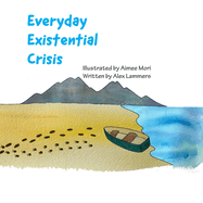 Everyday Existential Crisis