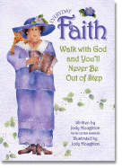 Everyday Faith: Walk with God and You'll Never Be Out of Step! - Houghton, Jody