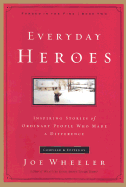 Everyday Heroes: Inspiring Stories of Ordinary People Who Made a Difference