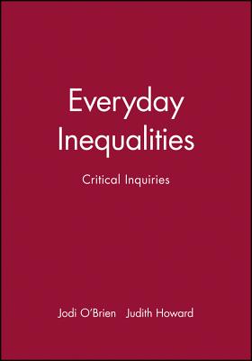 Everyday Inequalities - O'Brien, Jodi (Editor), and Howard, Judith (Editor)