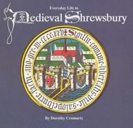 Everyday Life in Mediaeval Shrewsbury - Cromarty, Dorothy