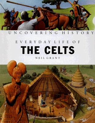 Everyday Life of the Celts - Grant, Neil