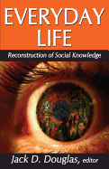 Everyday Life: Reconstruction of Social Knowledge