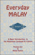 Everyday Malay: A Basic Introduction to the Malaysian Language and Culture