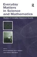 Everyday Matters in Science and Mathematics: Studies of Complex Classroom Events