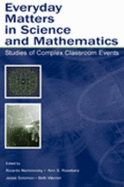 Everyday Matters in Science and Mathematics: Studies of Complex Classroom Events