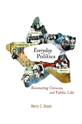 Everyday Politics: Reconnecting Citizens and Public Life - Boyte, Harry C