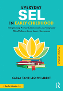Everyday Sel in Early Childhood: Integrating Social-Emotional Learning and Mindfulness into Your Classroom