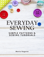 Everyday Sewing: Simple Patterns & Sewing Tutorials