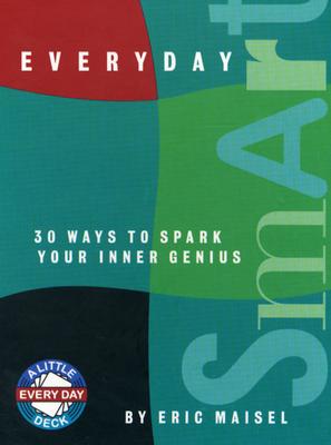 Everyday Smart: 30 Ways to Spark Your Inner Genius - Maisel, Eric