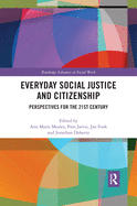 Everyday Social Justice and Citizenship: Perspectives for the 21st Century