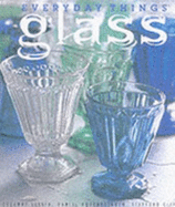Everyday Things: Glass - Slesin, Suzanne, and Rozensztroch, Daniel, and Cliff, Stafford