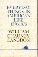 Everyday Things in American Life 1776-1876