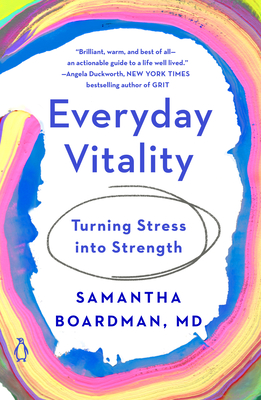Everyday Vitality: Turning Stress Into Strength - Boardman, Samantha