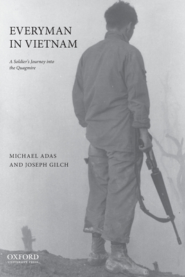 Everyman in Vietnam: A Soldier's Journey Into the Quagmire - Adas, Michael, and Gilch, Joseph J