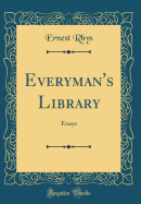 Everyman's Library: Essays (Classic Reprint)