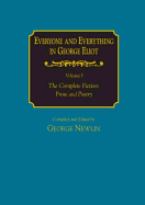 Everyone and Everything in George Eliot V 1 the Complete Fiction: Prose and Poetry