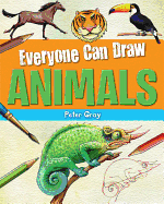 Everyone Can Draw Animals - Gray, Peter