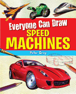 Everyone Can Draw Speed Machines - Gray, Peter