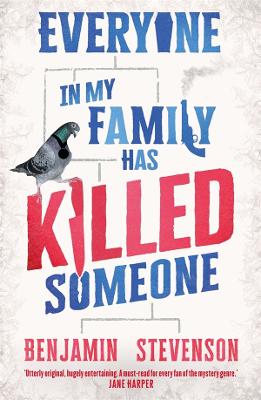 Everyone In My Family Has Killed Someone: A fiendishly clever murder mystery - Stevenson, Benjamin