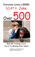 Everyone loves a good dirty joke over 500 best rib tickling jokes