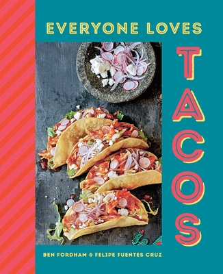 Everyone Loves Tacos - Fordham, Ben, and Cruz, Felipe Fuentes