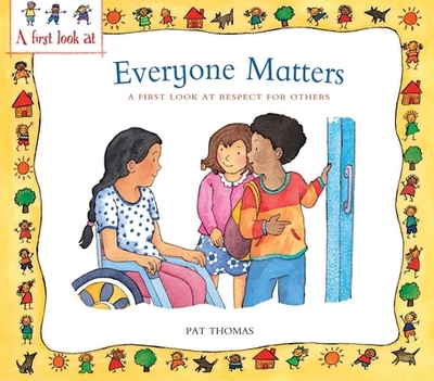 Everyone Matters: A First Look at Respect for Others - Thomas, Pat, CMI