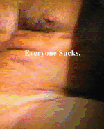 Everyone Sucks