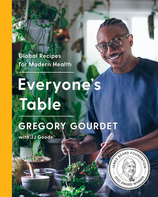 Everyone's Table: Global Recipes for Modern Health - Gourdet, Gregory, and Goode, Jj