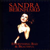 Everything Bad & Beautiful [Limited] - Sandra Bernhard