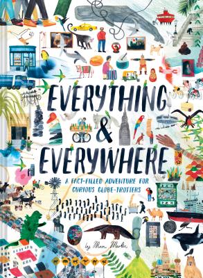 Everything & Everywhere: A Fact-Filled Adventure for Curious Globe-Trotters (Travel Book for Children, Kids Adventure Book, World Fact Book for Kids) - Martin, Marc