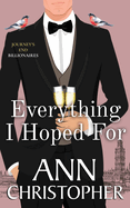 Everything I Hoped for: A Journey's End Billionaire Romance