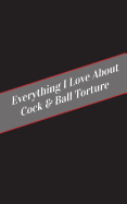 Everything I Love about Cock & Ball Torture: A Safe Place for Your Kinky Thoughts