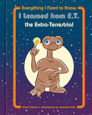 Everything I Need to Know I Learned from E.T. the Extra-Terrestrial - Nbc Universal
