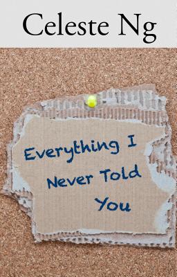 Everything I Never Told You - Ng, Celeste