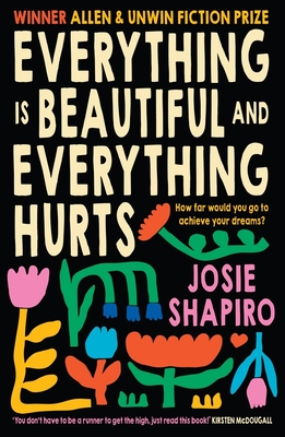 Everything is Beautiful and Everything Hurts - Shapiro, Josie