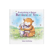 Everything Is Better Because Of You: A heartfelt gift book for someone special