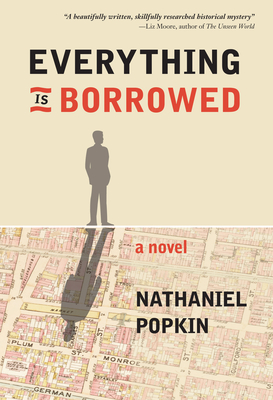 Everything Is Borrowed - Popkin, Nathaniel