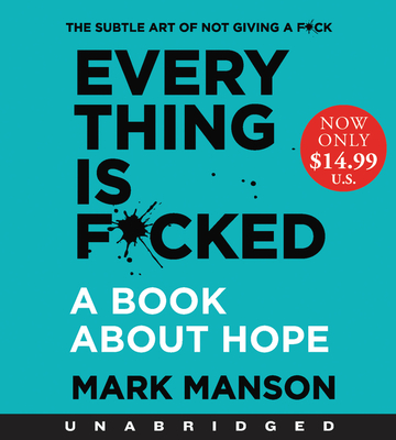 Everything Is F*cked Low Price CD: A Book about Hope - Manson, Mark (Read by)