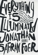 Everything is Illuminated - Foer, Jonathan Safran