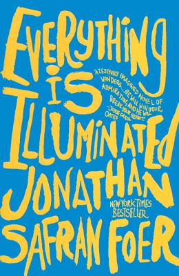 Everything Is Illuminated - Foer, Jonathan Safran