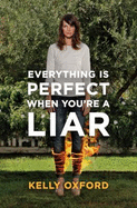 Everything Is Perfect When You're a Liar - Oxford, Kelly