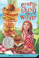 Everything on a Waffle: (Newbery Honor Book)