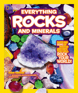 Everything Rocks and Minerals: Dazzling Gems of Photos and Info That Will Rock Your World