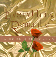 Everything Romantic: A Book for Lovers