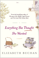 Everything She Thought She Wanted - Buchan, Elizabeth