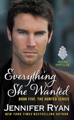 Everything She Wanted: Book Five: The Hunted Series - Ryan, Jennifer