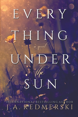 Everything Under the Sun - Redmerski, J A