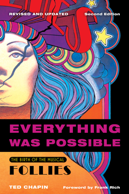 Everything Was Possible: The Birth of the Musical Follies - Chapin, Ted